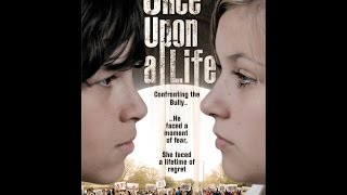 Once Upon a Bully - The full length anti-bullying movie
