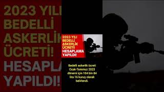 Bedelli Askerlik Ücreti Belli Oldu 2023