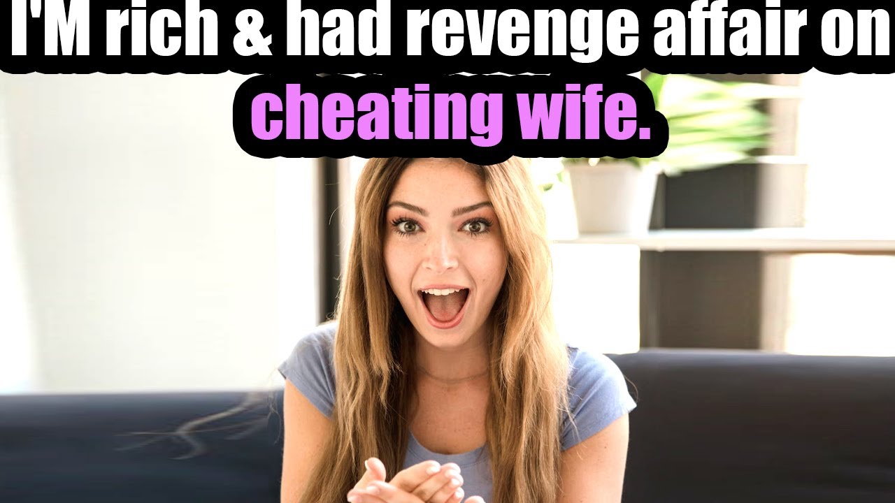 Rich wife cheats