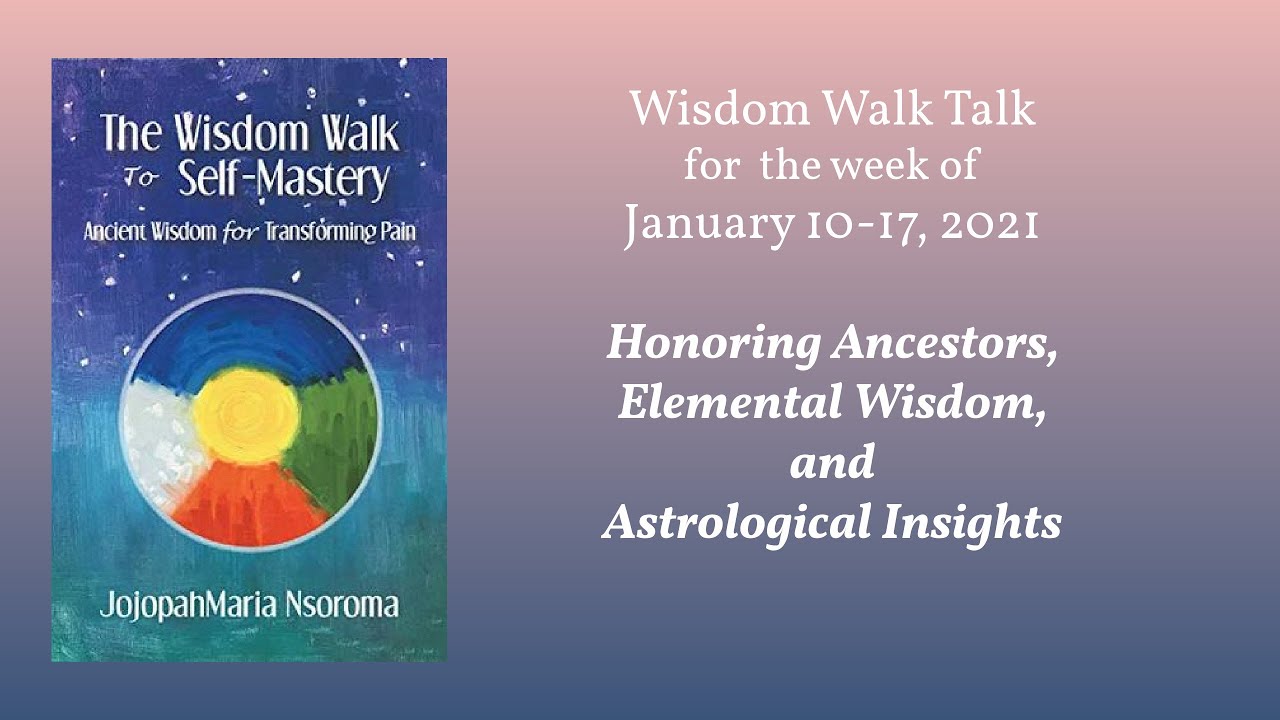 Ancestors, Elements & Astrology for Week of January 10-17, 2021