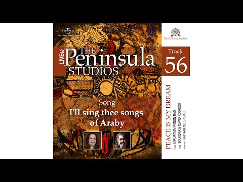 I'll sing thee songs of Araby - Peace is my Dream. Nirupama Menon Rao Live @ The Peninsula Studios