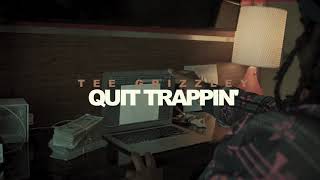 Tee Grizzley - Quit Trappin
