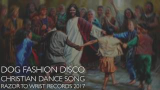 Watch Dog Fashion Disco The Christian Dance Song video