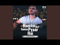 Humko Sirf Tumse Pyaar Hai Cover By Pritish Raj