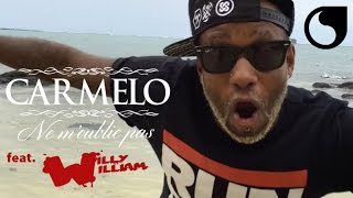 Carmelo Ft. Willy William - Ne M'Oublie Pas
