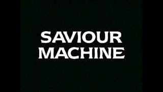 Watch Saviour Machine The Locusts video