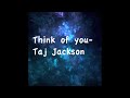 Think of you- Taj Jackson 2008 With lyrics