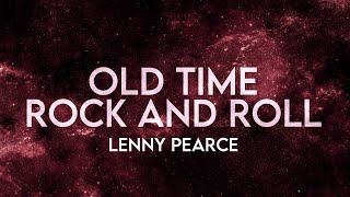 Lenny Pearce - Old Time Rock & Roll (Lyrics) [Extended] Remix