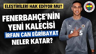 KULÜBE İÇİN EN İYİSİ | Fenerbahçe'nin Transferi İrfan Can Eğribayat Kimdir? | Tr