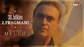 Benim Adım Melek 36. Bölüm 2. Fragmanı