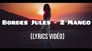 Bordes Jules - 2Mango, New Song Lyrics Vidéo