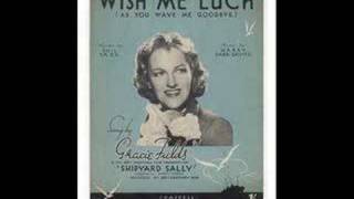 Watch Gracie Fields Wish Me Luck As You Wave Me Goodbye video