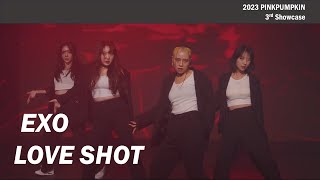 Love Shot | EXO 엑소 | 4인안무 | Dance Cover | 2023 PINKPUMPKIN SHOWCASE