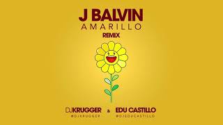 J Balvin - Amarillo - (DJ Krugger & Edu Castillo Remix)