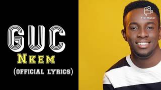 Guc - Nkem Official Lyrics