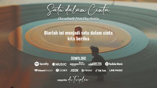 Satu Dalam Cinta - Eka Wikwik Feat Eky Haidar Official Music Video Lyric
