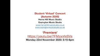 Student 'Virtual' Concert (Autumn 2020) - Twenty Two (22) Student Performers - 5:15pm, 23 Nov 2020