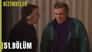 Bizimkiler 51. Bölüm Tek Parça