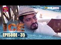 ICE Episode 35