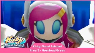 Kirby: Planet Robobot - Part 4 - Area 3: Overload Ocean - 100% Cube Code Walkthrough