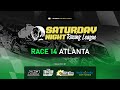 Saturday Night Racing League / RACE 14 - ATLANTA