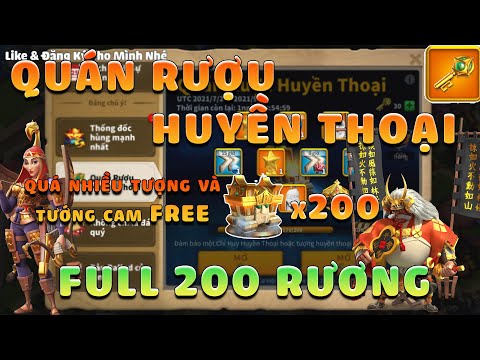MỞ 200 RƯƠNG QUÁN RƯỢU HUYỀN THOẠI - Cách lấy tướng cam hoàn toàn miễn phí - Rise of Kingdoms