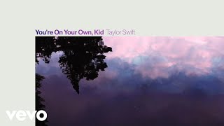 Watch Taylor Swift Youre On Your Own Kid video