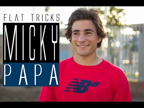 FLAT GROUND TRICKS #9 - MICKY PAPA