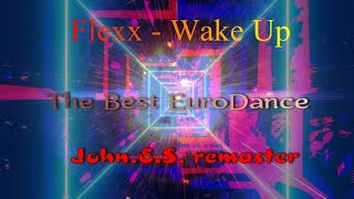 Flexx  -  Wake Up ( Dj Shabayoff & John.e.s. Remaster )