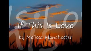 Watch Melissa Manchester If This Is Love video