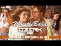 Whistle Baja - 'Heropanti' feat: Manj Musik, Nindy Kaur & Raftaar  [O2 & SRK] Remix