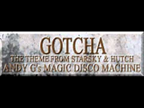 GOTCHA The Theme From STARSKY HUTCH by ANDY G'S MAGIC DISCO MACHINE