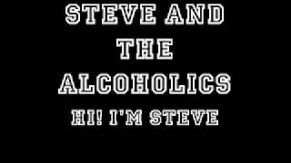 Watch Steve  The Alcoholics Hi Im Steve video