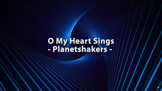 Watch Planetshakers O My Heart Sings video