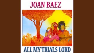 Watch Joan Baez All My Trials Lord video