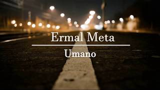 Watch Ermal Meta Umano video