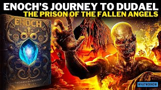 Enochs Journey To Dudael The Prison Of The Fallen Angels