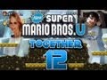 Let's Play Together New Super Mario Bros U Part 12