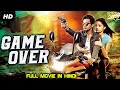 GAME OVER - Full Action Telugu Dubbed Hindi Movie | South Indian Movies Dubbed In Hindi Full Movie