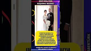 Ezgi Mola Boşanma Sebebini Açıkladı