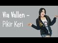 Via Vallen - Pikir Keri (Lirik Video)