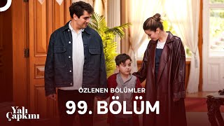 Yalı Çapkını Özlenen Bölümler 99. Bölüm Yeni Yuvamıza Hoş Geldin