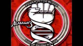 Watch Alabama 3 Power In The Blood video