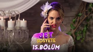 Jet Sosyete 15. Bölüm (Tek Parça  HD)