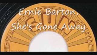 Watch Ernie Barton Shes Gone Away video