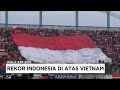 Indonesia Unggul, Rekor Pertemuan Timnas ''Garuda'' atas Viet...