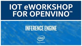 Inference Engine | Intel® Distribution of OpenVINO™ Toolkit | eWorkshop | Intel Software