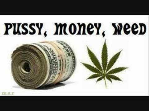 I love pussy money weed