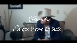 Remes Martínez - Es Que Te Amo Bastante (Vídeo Oficial)