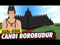 Asal usul Candi Borobudur | ASAL USUL